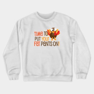 Time To Put Your Fat Pants On Crewneck Sweatshirt